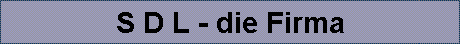 S D L - die Firma