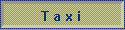 T a x i